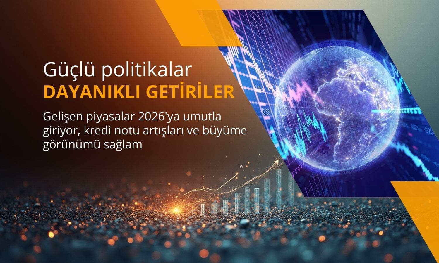 Gelişen piyasalar 2026’ya umutla giriyor: Güçlü politikalar, dayanıklı getiriler