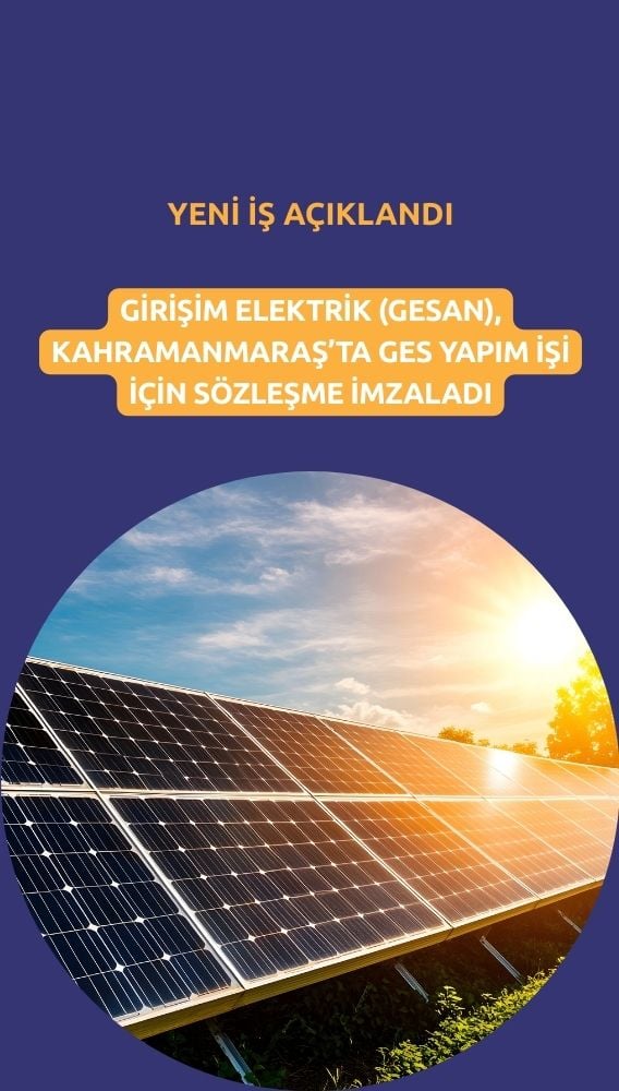 Girişim Elektrik'ten (GESAN) yaklaşık 2 milyar Euro'luk yeni iş
