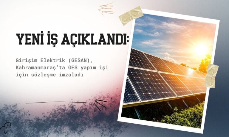 Girişim Elektrik’ten (GESAN) yaklaşık 2 milyar Euro’luk yeni iş