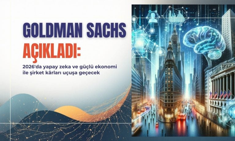 Goldman Sachs: Yapay zeka ve güçlü ekonomi şirket kârlarını uçuracak