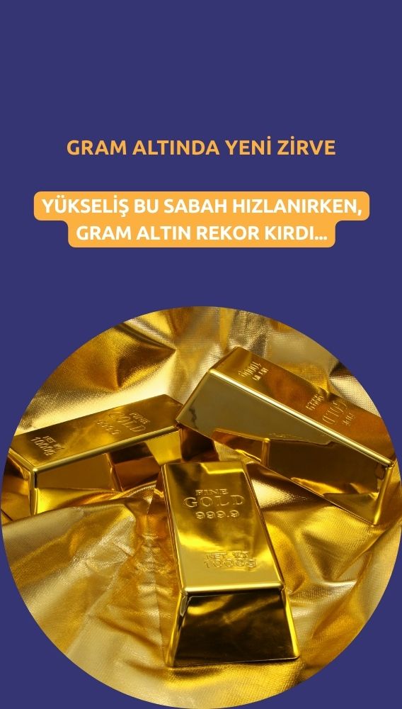 Altın güçlendi: Gram fiyatı tüm zamanların zirvesini yeniledi