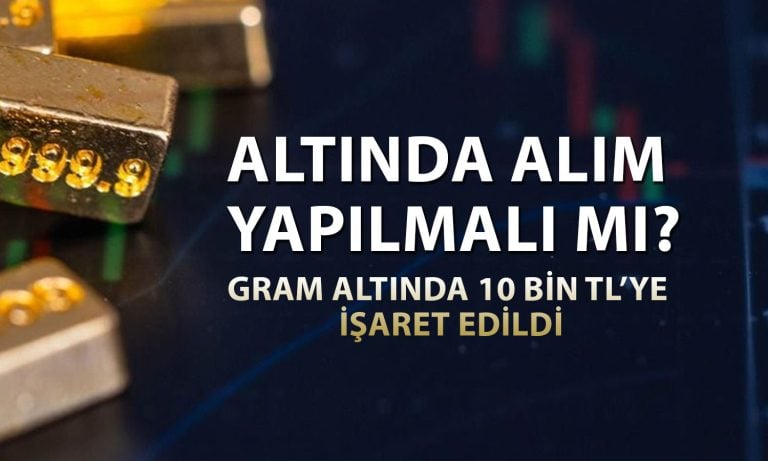 Gram altında 10 bin TL hedefi verildi! Kısa vade için uyarı geldi