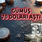 Gümüş rallisi hızlandı: Ons fiyatı ilk kez 70 doları aştı
