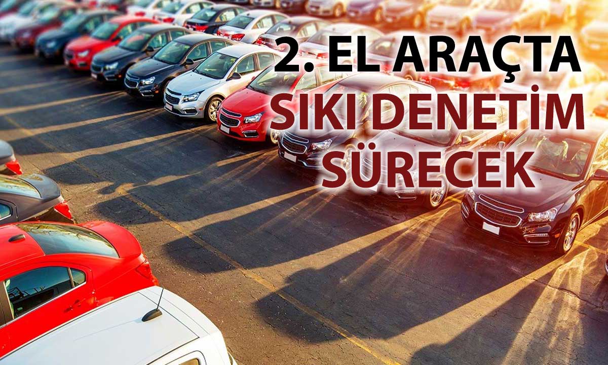 İkinci el araçta spekülatif fiyatlara fren: Düzenleme devam ediyor