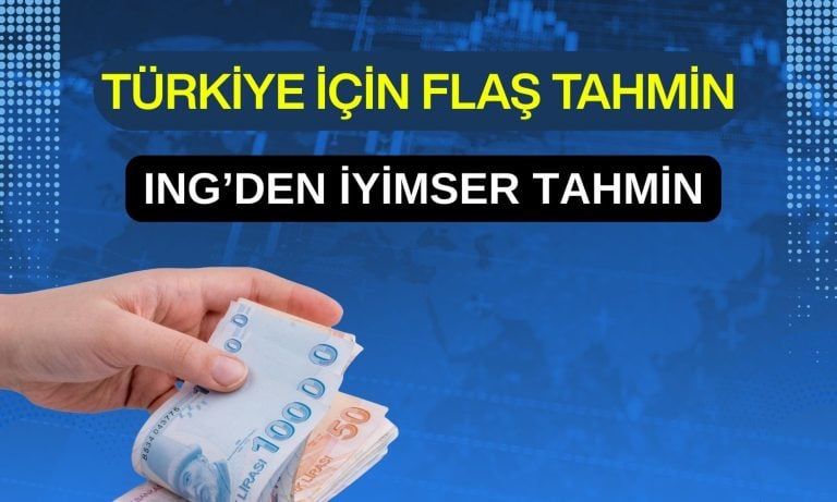 ING Türkiye’nin 2025 büyüme tahminini yükseltti!