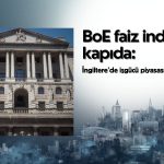 İngiltere’de işgücü piyasası soğuyor: BoE faiz indirimi kapıda