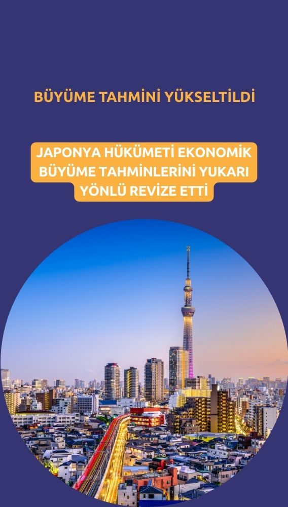 Japonya hükümeti büyüme tahminini yukarı yönlü revize etti