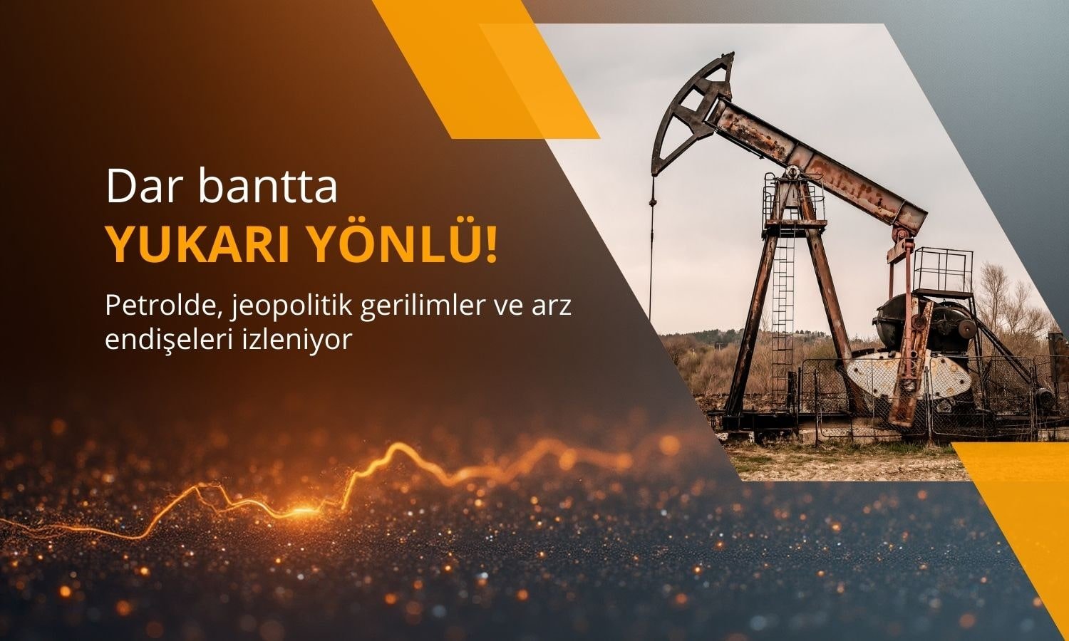 Jeopolitik gerilimler ve arz endişeleri petrol fiyatlarını yukarıda tutuyor