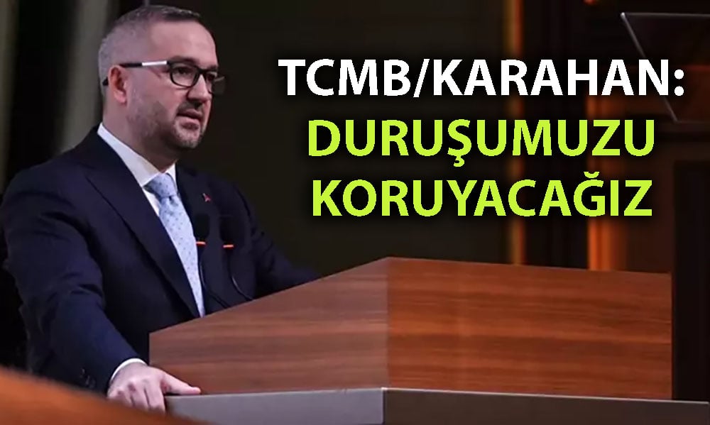 Karahan: Sıkı para politikası sürecek, dezenflasyon devam ediyor