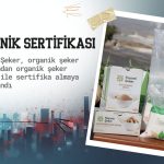 Kayseri Şeker’den (KAYSE) bir ilk: Organik üretim sertifikası