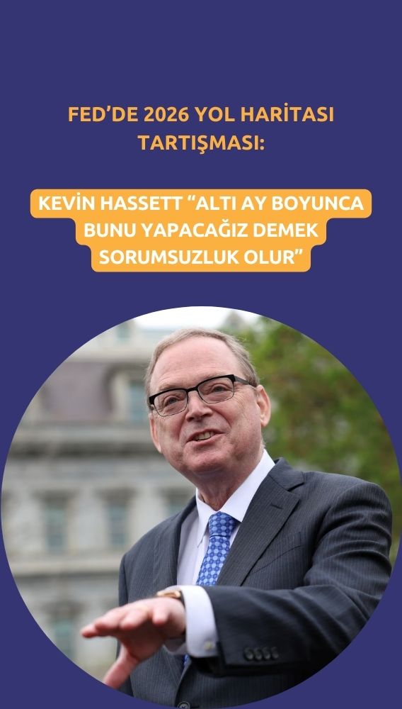 Fed'de 2026 yol haritası tartışması: Hassett 'sorumsuzluk' dedi