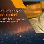 Kıymetli madenler güçlendi: Gram altın ve gümüşte yeni zirveler