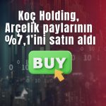 Koç Holding Arçelik’ten 5,2 milyar TL’lik pay aldı