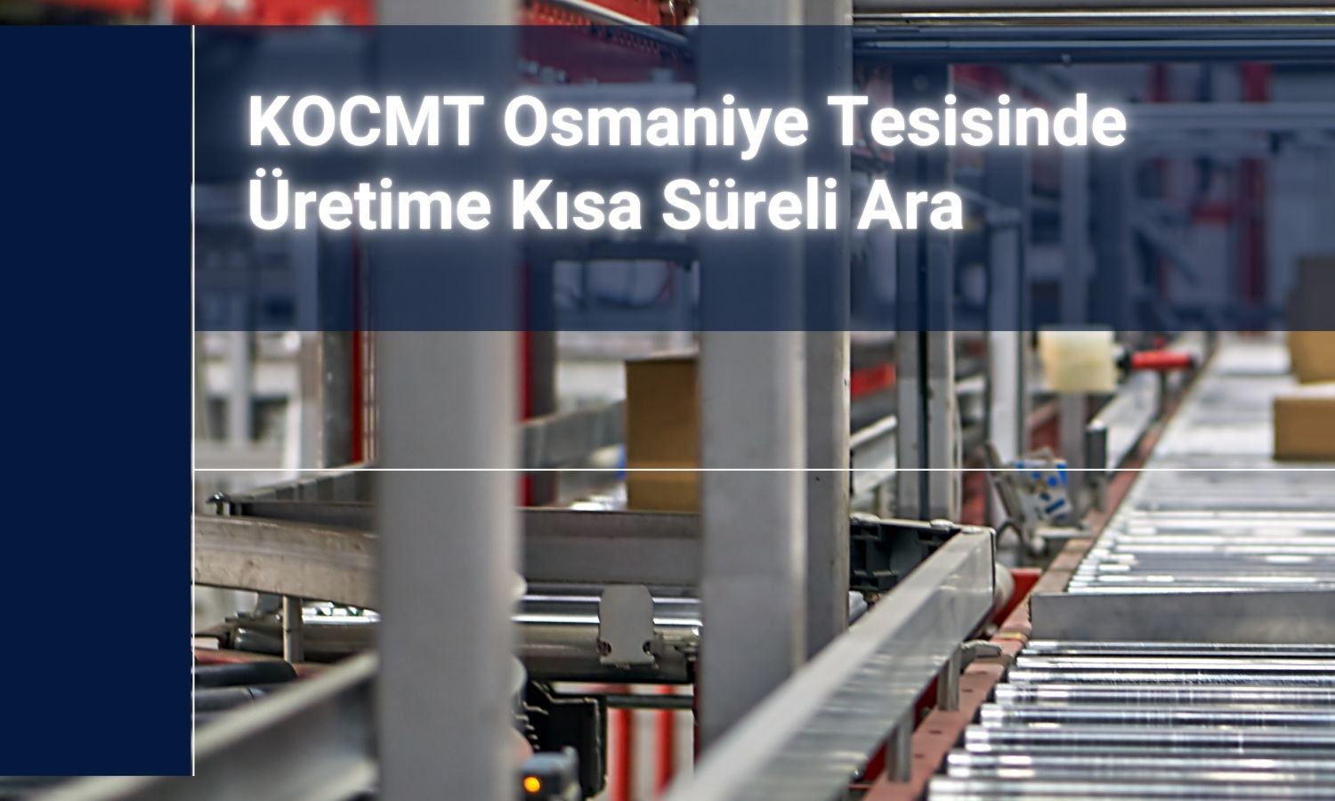 Koç Metalurji’den planlı bakım nedeniyle ara