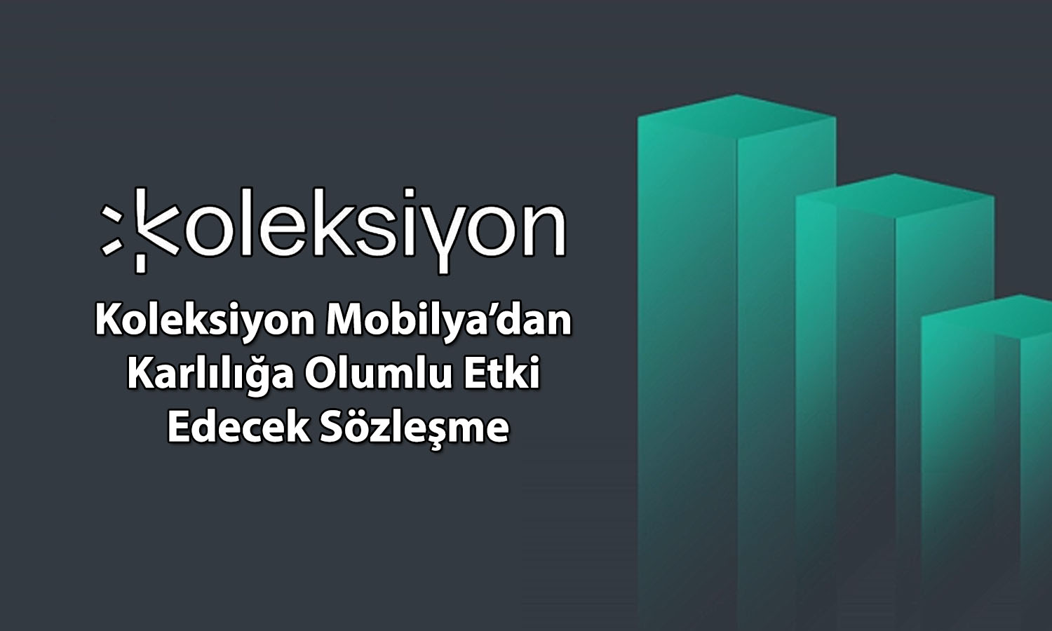 Koleksiyon Mobilya (KLSYN) 354 milyon TL’lik sözleşmeye imza attı