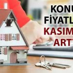 Konut fiyatlarında reel artış Kasım’da devam etti