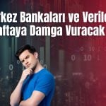 Kritik haftada gözler FED ve veri akışında
