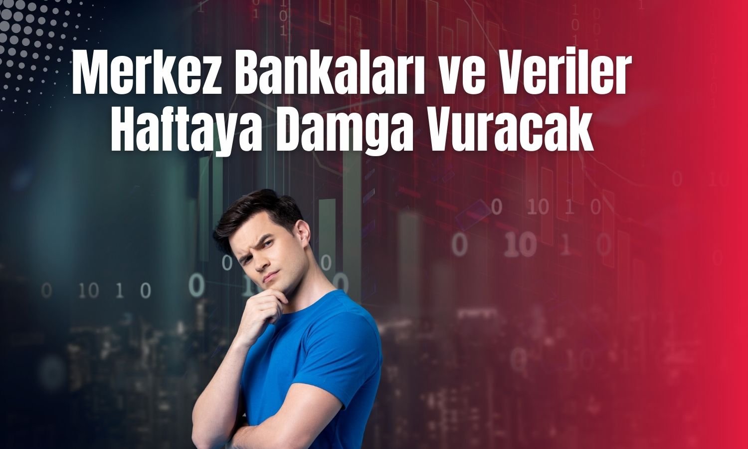 Kritik haftada gözler FED ve veri akışında