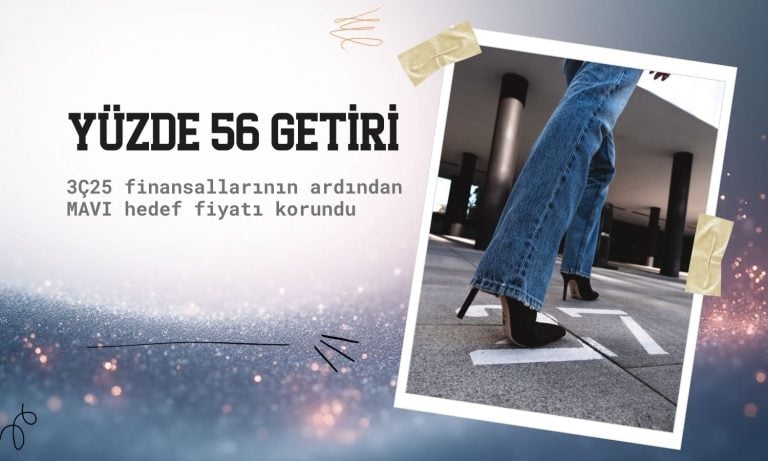 Mavi Giyim (MAVI) hedef fiyatı korundu: Yüzde 56 getiri