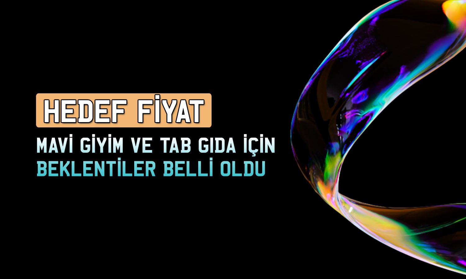 Mavi Giyim ve Tab Gıda için hedef fiyat açıklandı