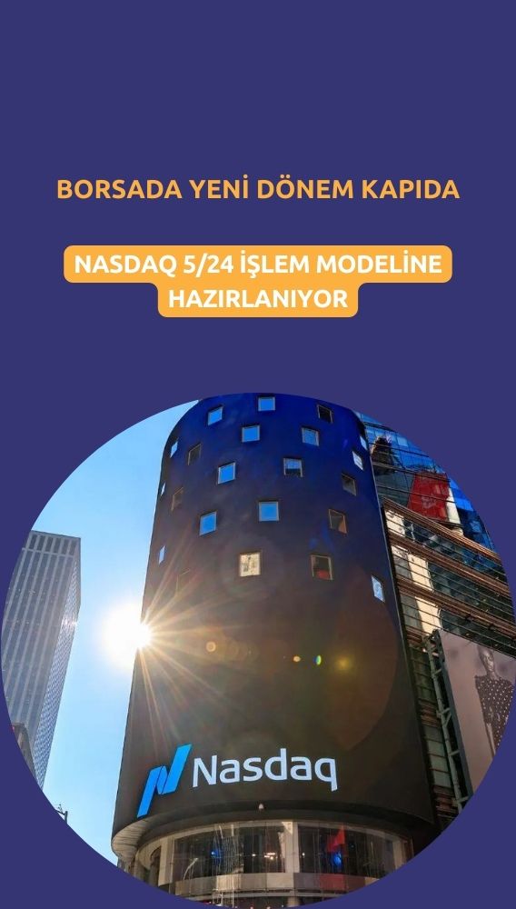 Nasdaq'tan 24 saatlik işlem hamlesi: Yeni dönem kapıda