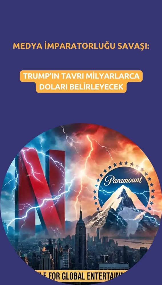 Netflix-Paramount savaşı: Trump tartışmanın merkezinde