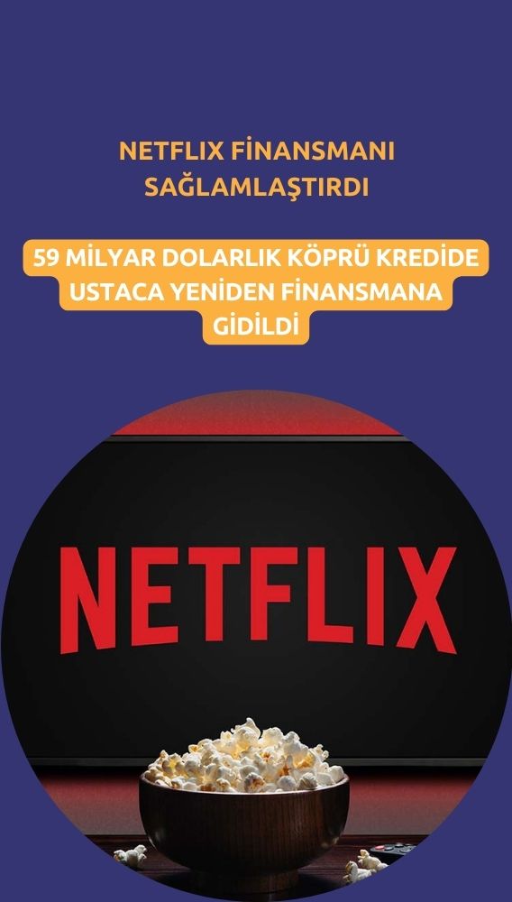 Netflix riskini azalttı: 59 milyar dolarlık kredide refinansman