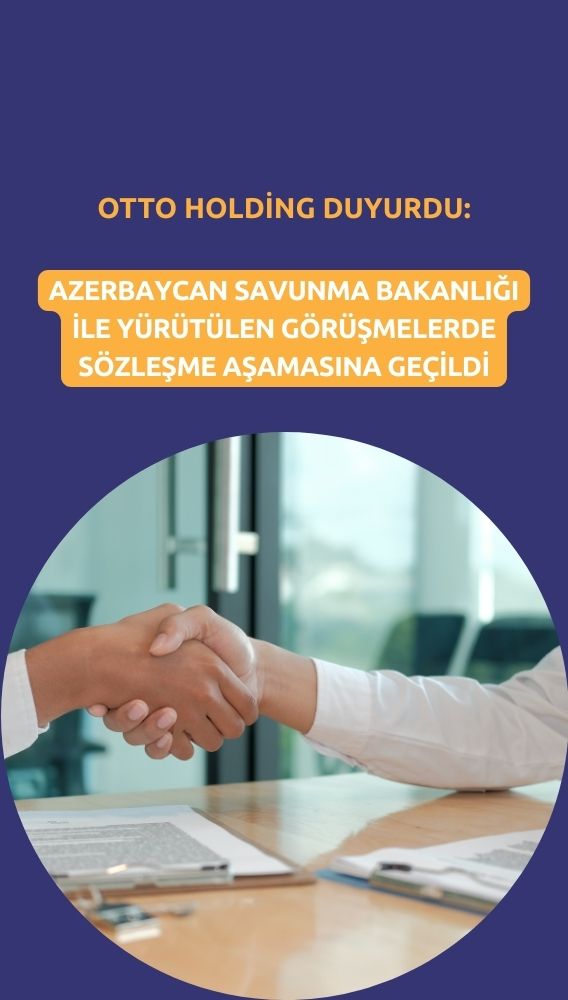 OTTO, Azerbaycan Savunma Bakanlığı ile anlaşma sağlandı