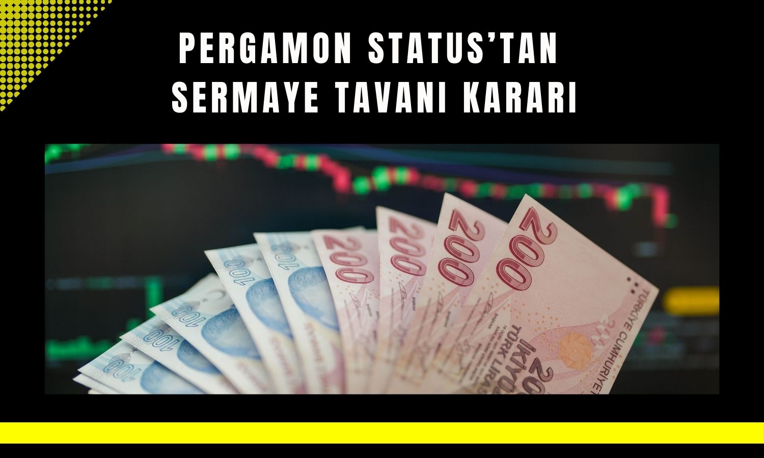Pergamon Status’ta sermaye tavanı 500 milyon TL’ye çıkarılıyor