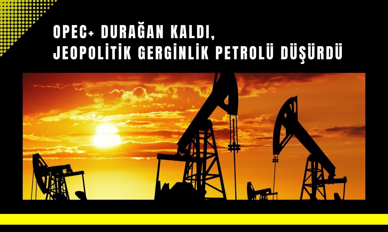 Petrol piyasasında baskı: WTI 59 doların altında!