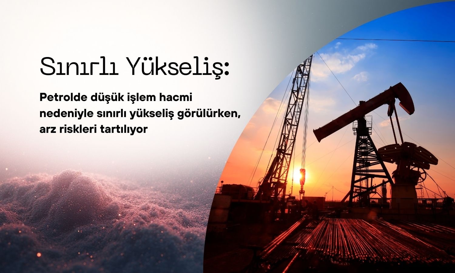 Petrol sınırlı yükseldi: Piyasa arz risklerini tartıyor