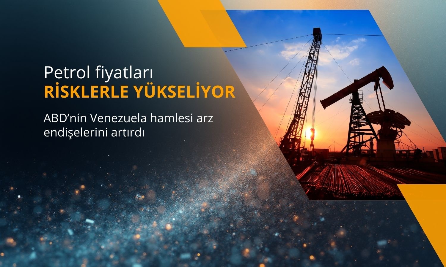 Petrol yükseliyor: ABD’nin Venezuela hamlesi arz endişesini artırdı