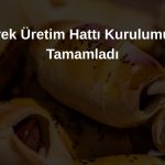 Pınar Et ve Un’un Turgutlu yatırımında ilk faz tamamlandı