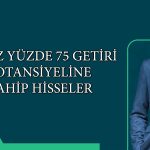 Potansiyelli ve FAVÖK marjında artış beklenen dört hisse