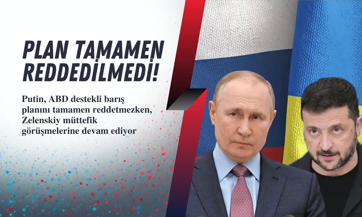 Putin ABD destekli barış planını tamamen reddetmedi