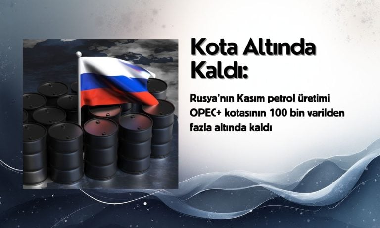Rusya’nın petrol üretimi OPEC+ kotası altında kaldı
