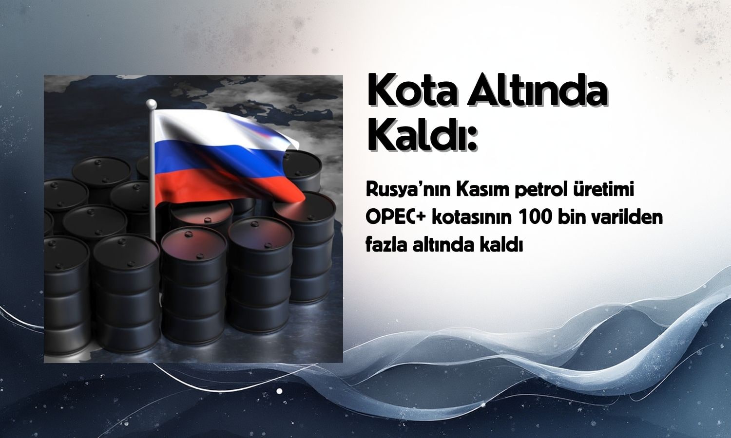 Rusya’nın petrol üretimi OPEC+ kotası altında kaldı