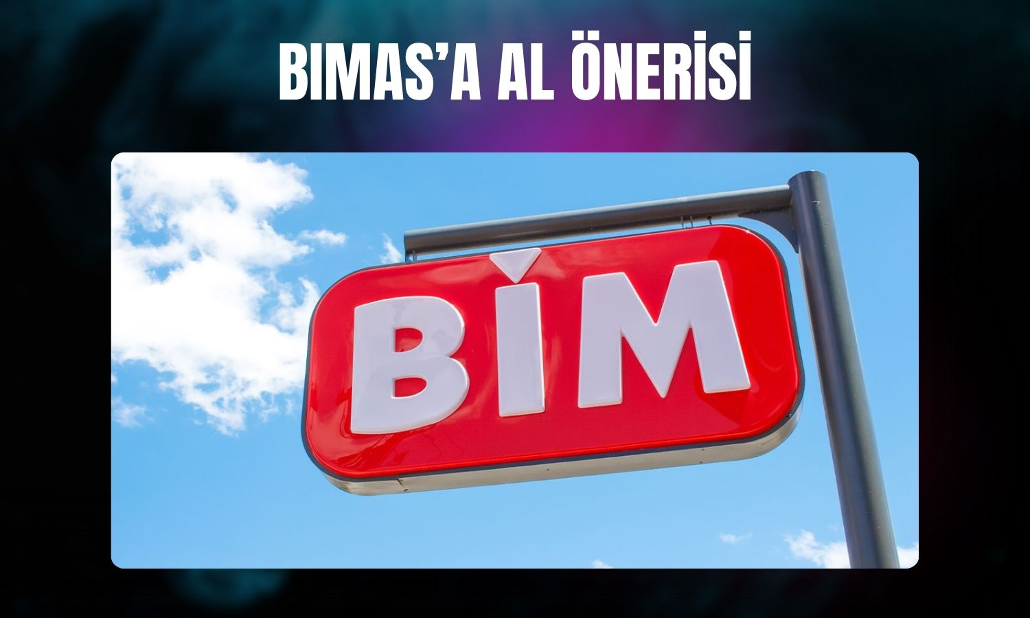 Sektörün en defansif oyuncusu BİM’e hedef fiyat revizyonu!