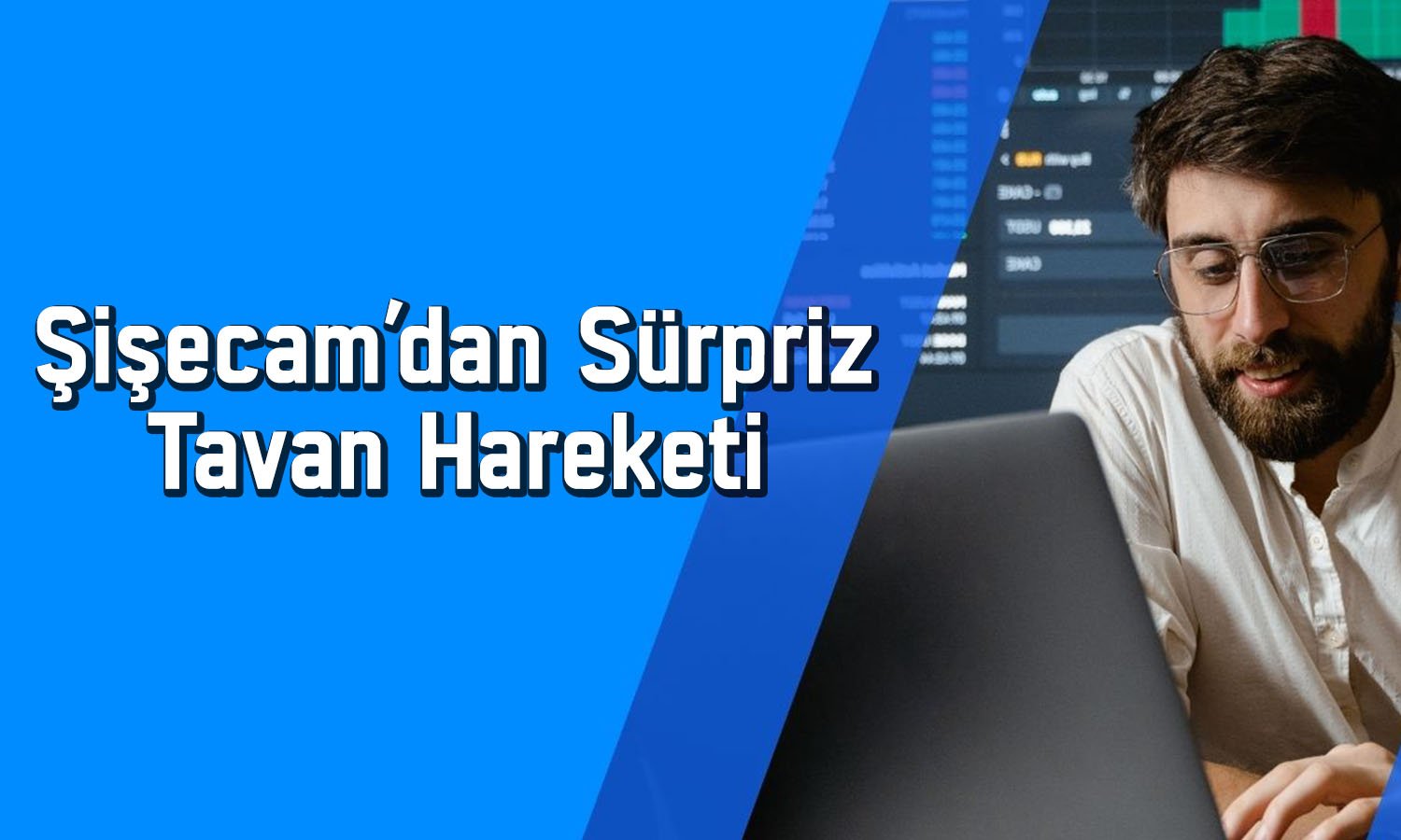 Şişecam (SISE) tavan oldu: Üç ayın en yüksek seviyesine çıktı