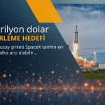 SpaceX dev halka arz için hazırlanıyor: Tarihin en büyüğü olabilir