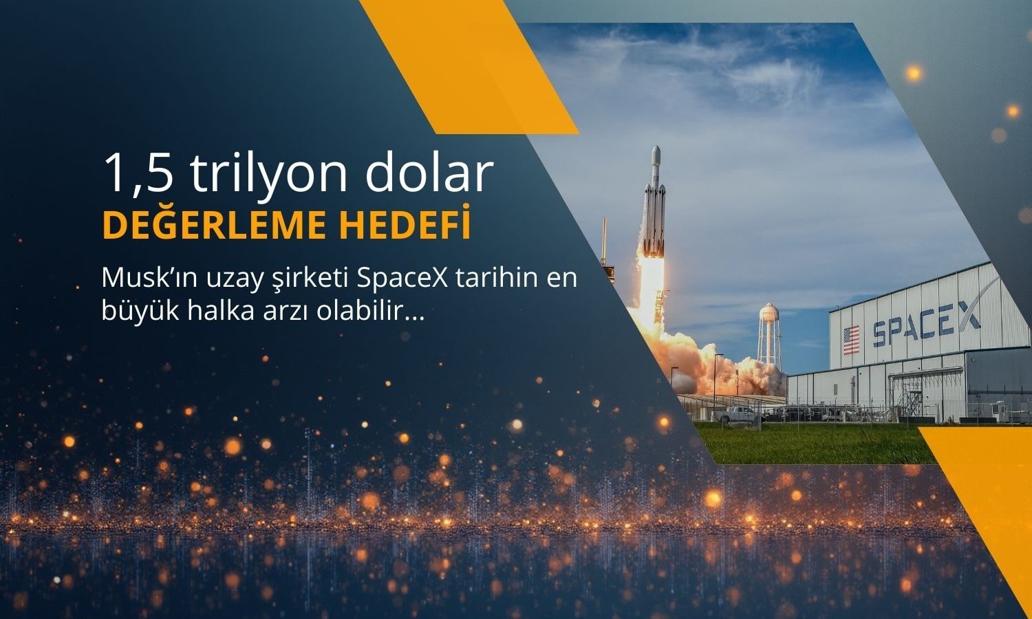 SpaceX dev halka arz için hazırlanıyor: Tarihin en büyüğü olabilir