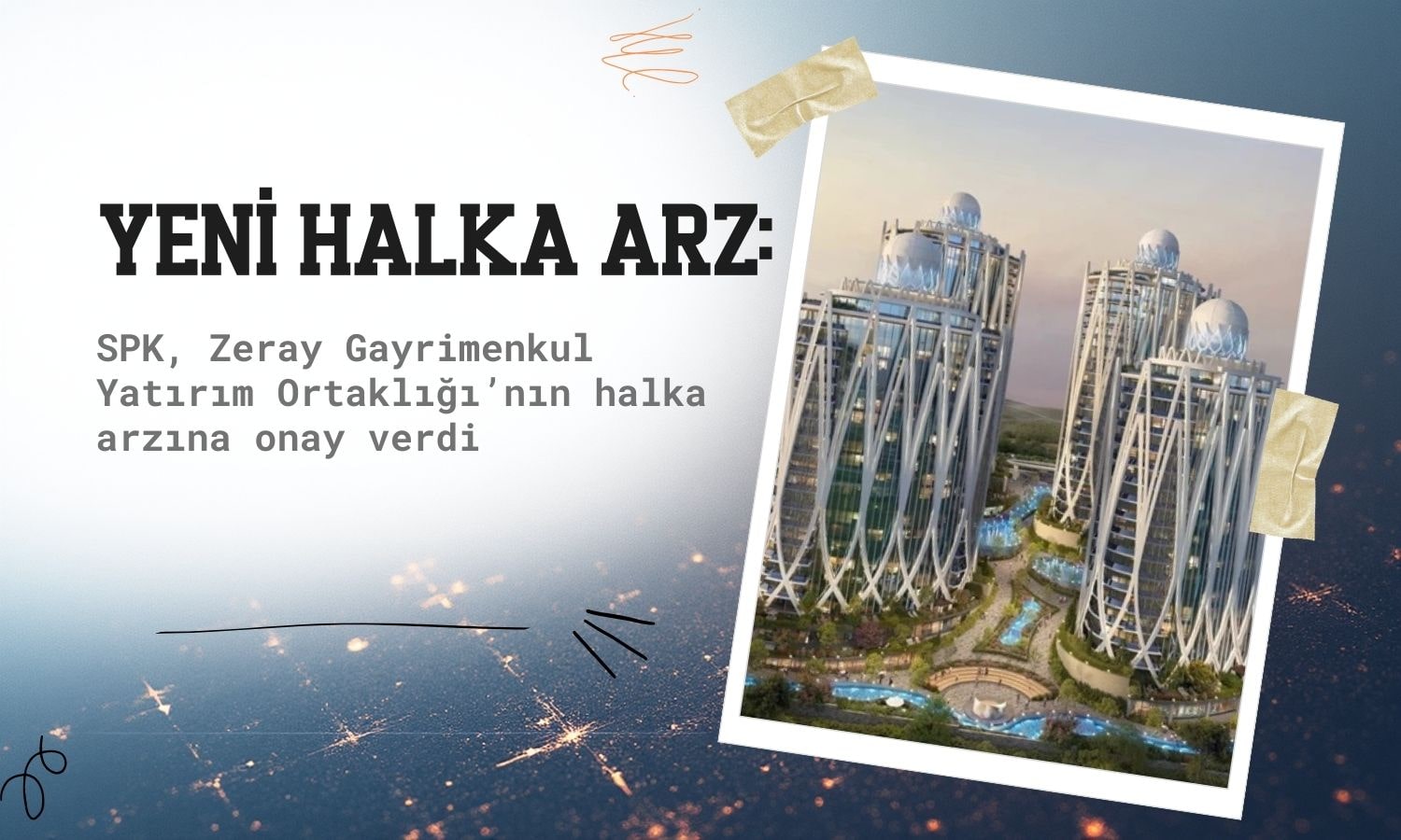 SPK Zeray GYO’nun halka arzına onay verdi