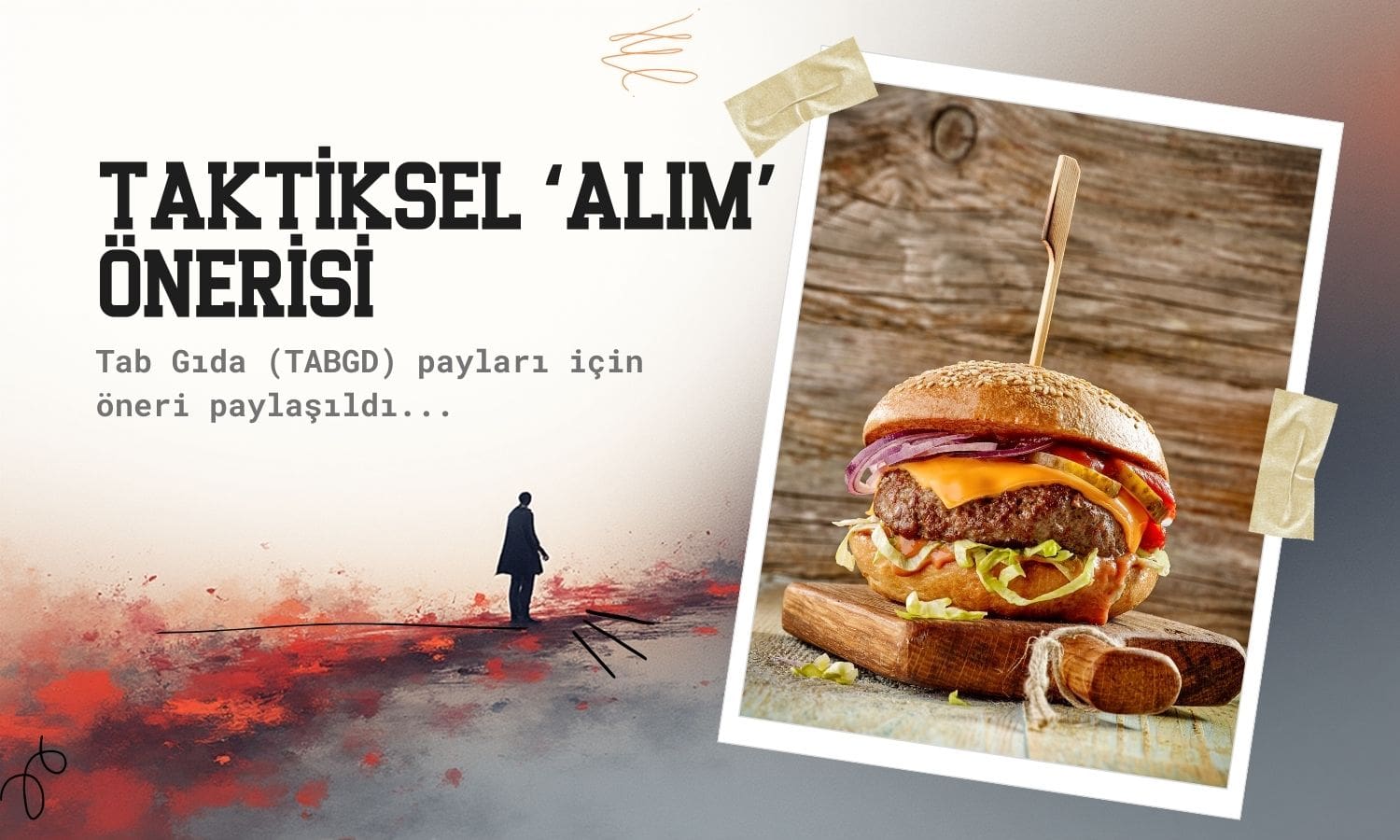 Tab Gıda (TABGD) için taktiksel alım önerisi paylaşıldı