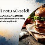 Tab Gıda’nın (TABGD) uzun vadeli kredi notu bir kademe yükseldi