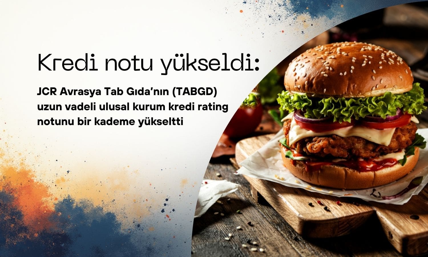 Tab Gıda’nın (TABGD) uzun vadeli kredi notu bir kademe yükseldi