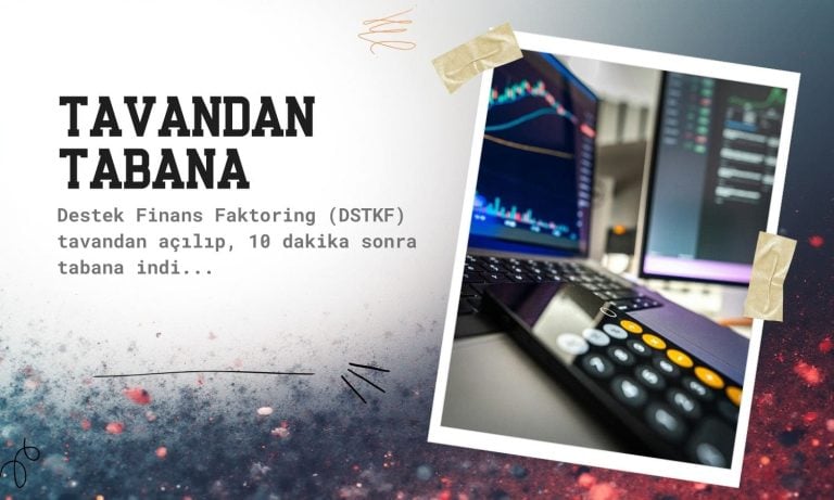 Tavandan açıldı, tabana indi: DSTKF paylarında ne oluyor?