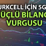 TCELL için “AL” tavsiyesi sürüyor: Hedef yükseltildi