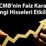 TCMB’nin faiz indiriminden olumlu etkilenebilecek 10 hisse