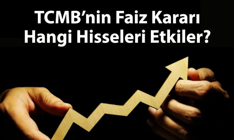 TCMB’nin faiz indiriminden olumlu etkilenebilecek 10 hisse
