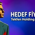 Tekfen Holding (TKFEN) 3Ç25 bilanço sonrası hedef fiyat